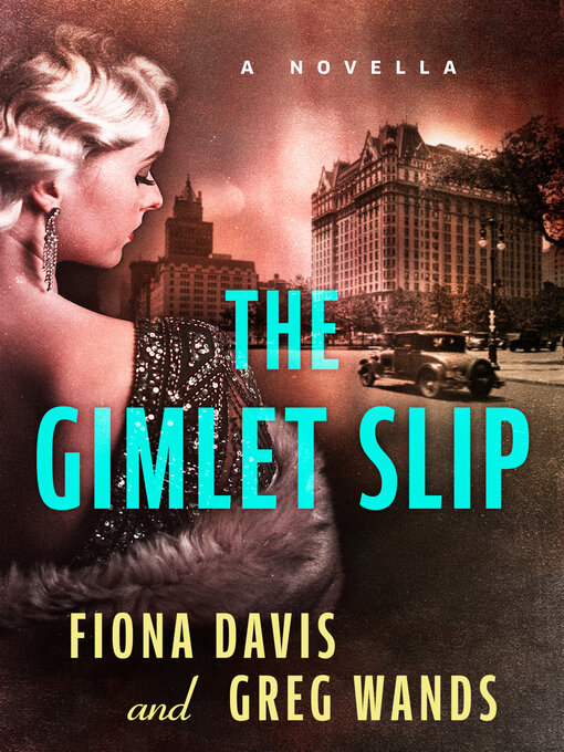 Title details for The Gimlet Slip by Fiona Davis - Available